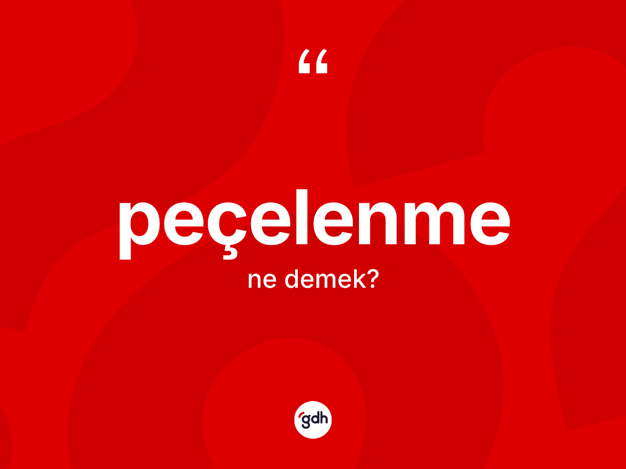 Peçelenme kelimesinin anlamı nedir? Peçelenme kelimesinin TDK'ya göre açıklaması nedir?