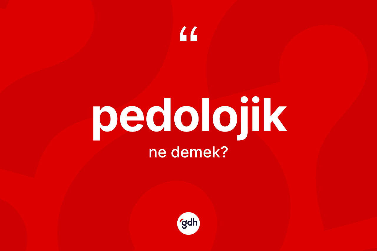 Pedolojik ne demek?