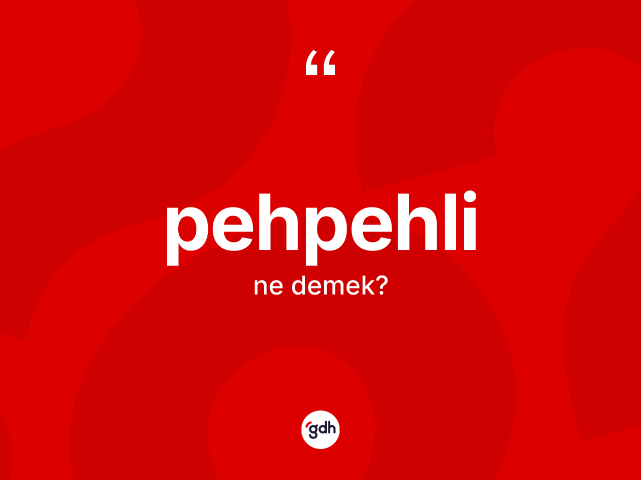 Pehpehli ne demek? Pehpehlinin TDK'ya göre anlamı nedir?