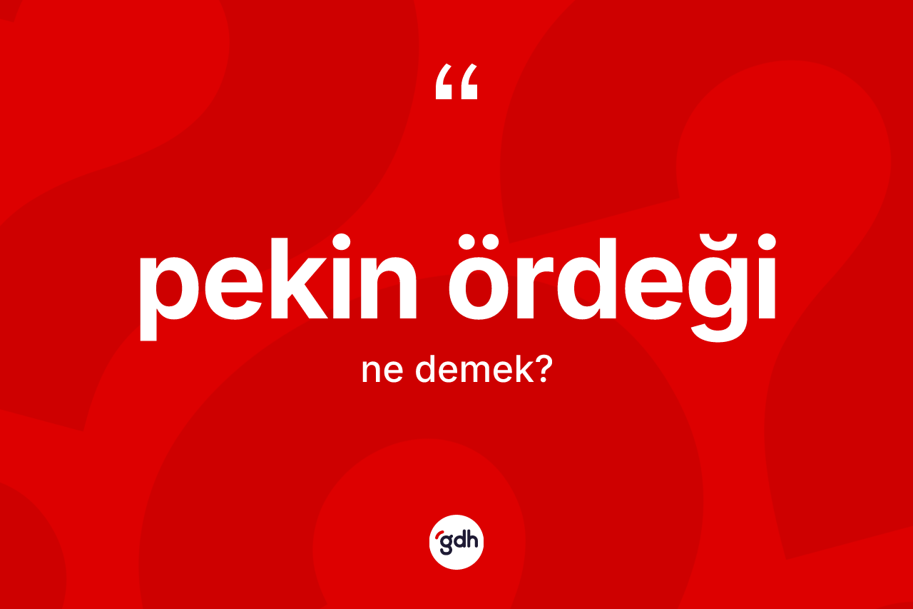 Pekin ördeği kelimesinin tanımı nedir? Pekin ördeği kelimesinin TDK'ya göre açıklaması nedir?