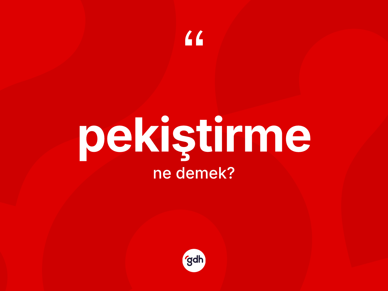 Pekiştirme kelimesi ne demek? Pekiştirmenin halk arasındaki kullanımı nasıldır?