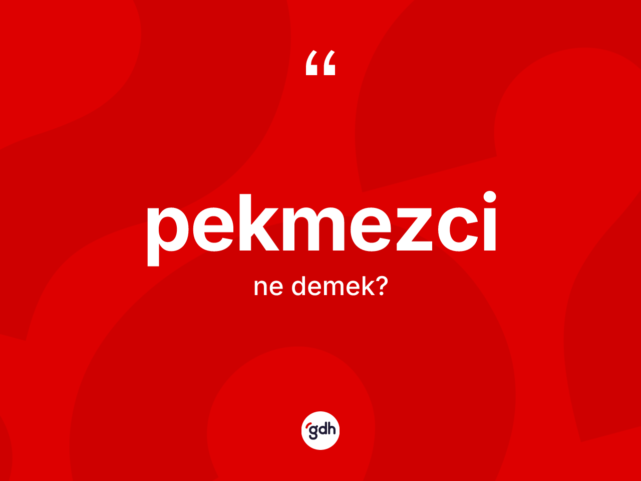 Pekmezci kelimesinin sözlükteki tanımı nedir? Pekmezci kelimesinin TDK anlamı nedir?