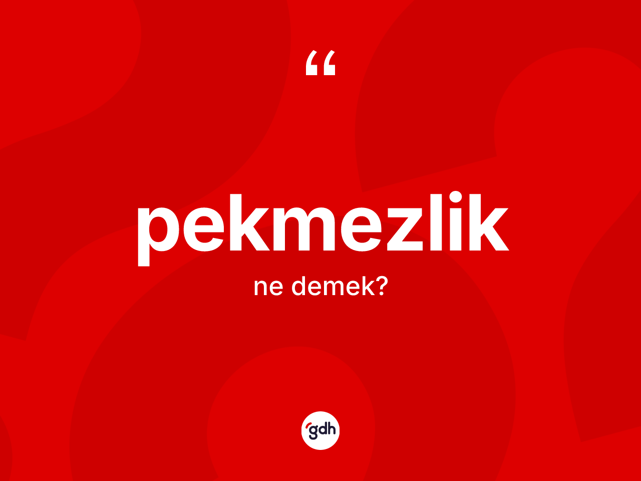 Pekmezlik kelimesinin sözlükteki tanımı nedir? Pekmezliğin TDK'ya göre anlamı nedir?