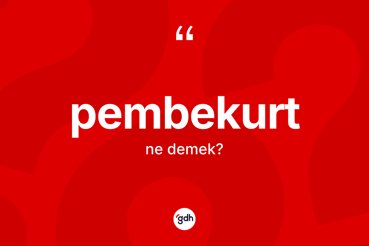 Pembekurt ne demek?