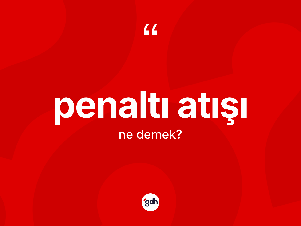 Penaltı atışı kelimesi nedir? Penaltı atışının TDK'ya göre anlamı nedir?