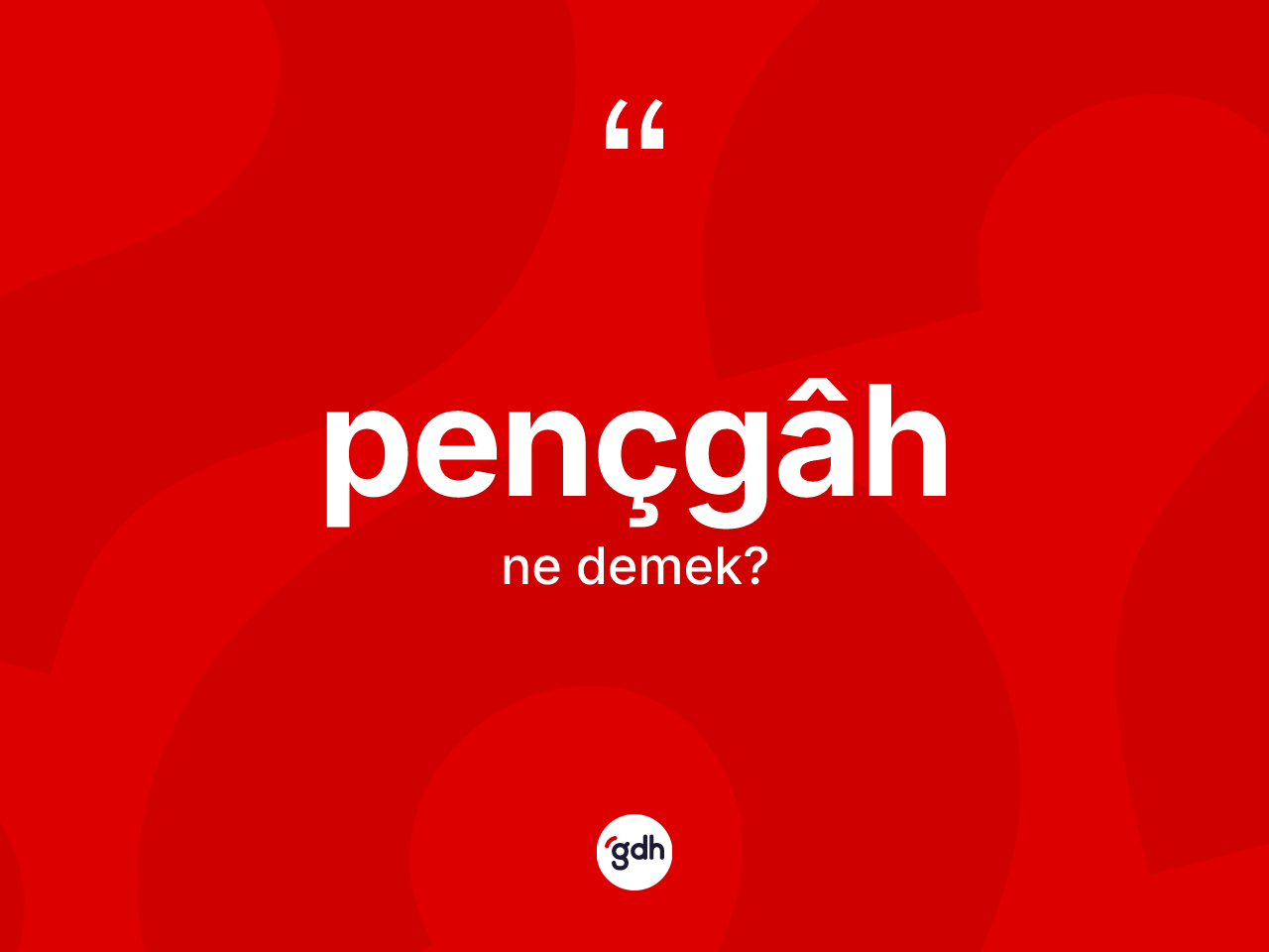 Pençgâh kelimesinin anlamı nedir? Pençgâh kelimesinin kaç farklı anlamı var?