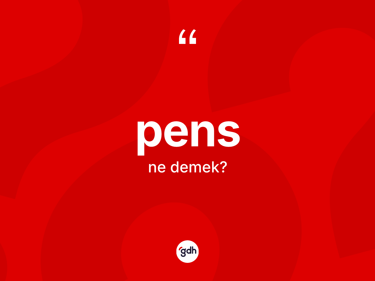 Pens nedir? Pensin kısaca tanımı nedir?