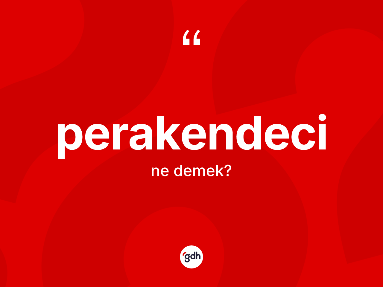 Perakendeci kelimesinin anlamı nedir? Perakendecinin sözlükteki anlamı nedir?