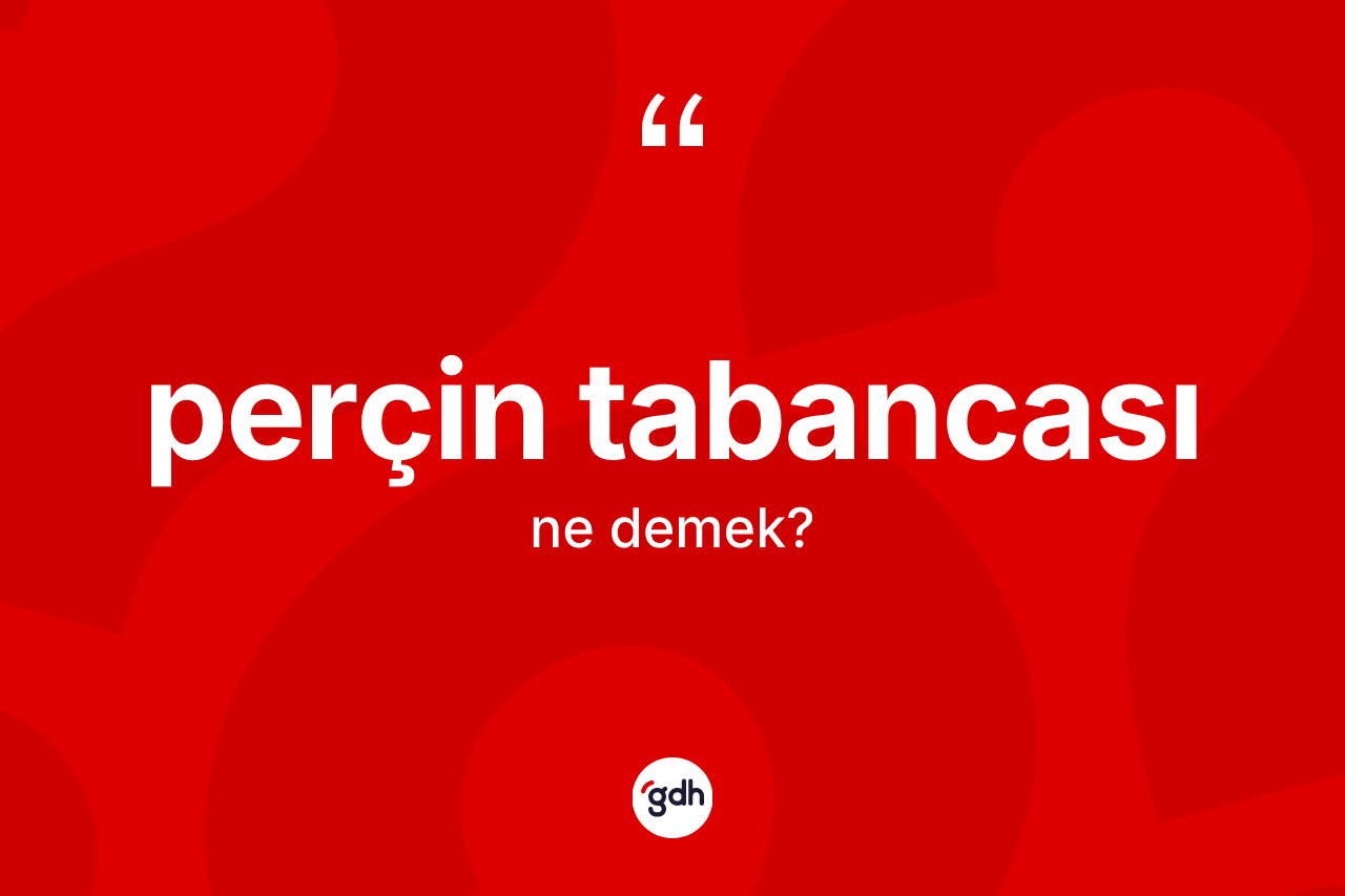 Perçin tabancası kelimesinin tanımı nedir?