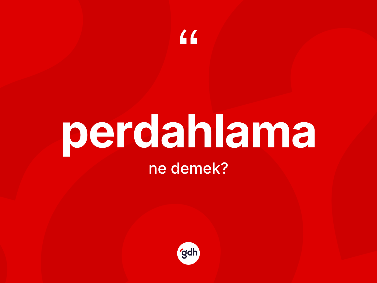 Perdahlama kelimesinin tanımı nedir? Perdahlamanın TDK'ya göre anlamı nedir?