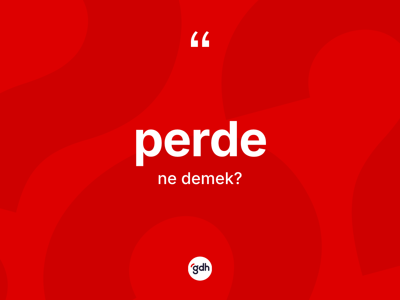 Perde kelimesi ne demek? Perde kelimesinin TDK'ya göre açıklaması nedir?