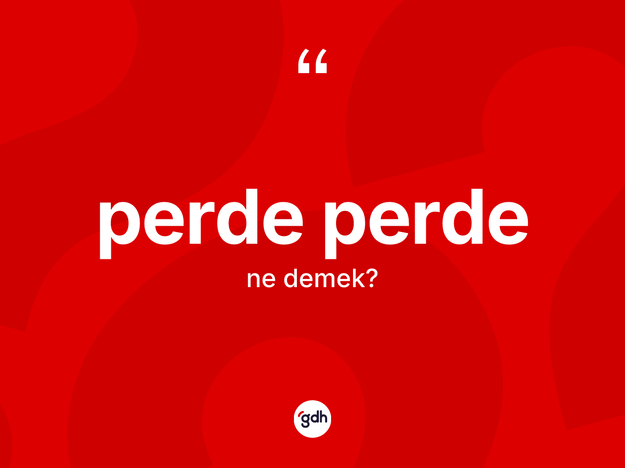 Perde perde kelimesinin tanımı nedir? Perde perdenin TDK'ya göre anlamı nedir?