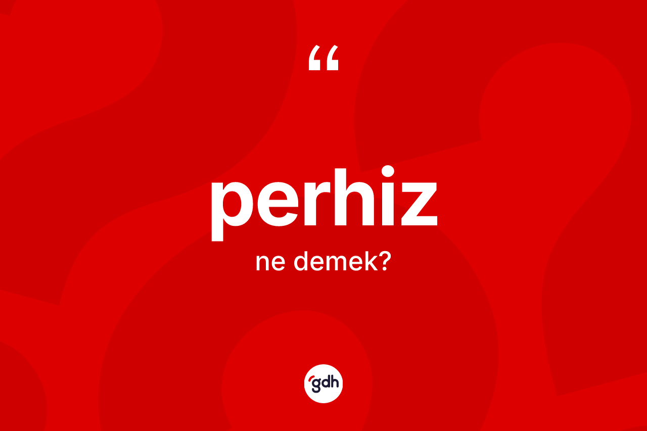 Perhiz kelimesinin anlamı nedir? Perhizin TDK'ya göre anlamı nedir?