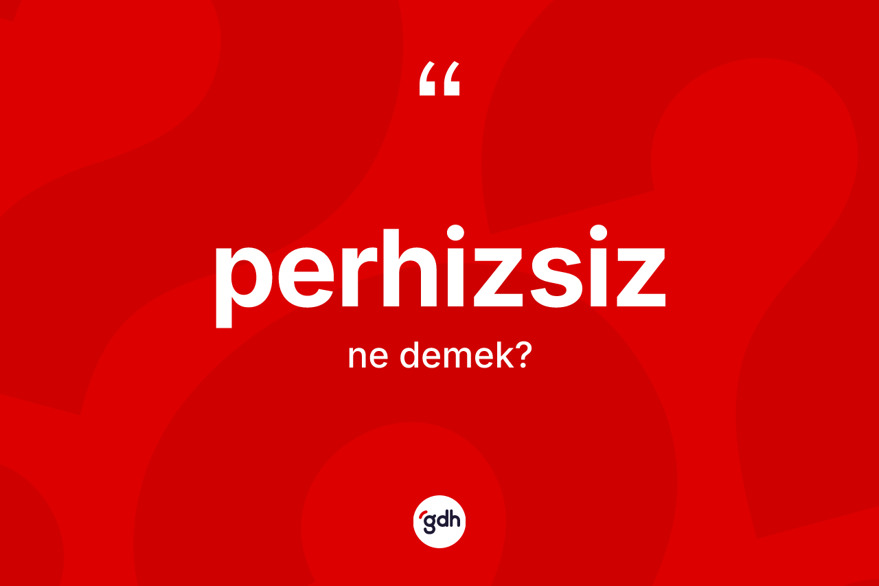 Perhizsiz nedir? Perhizsizin TDK'ya göre anlamı nedir?