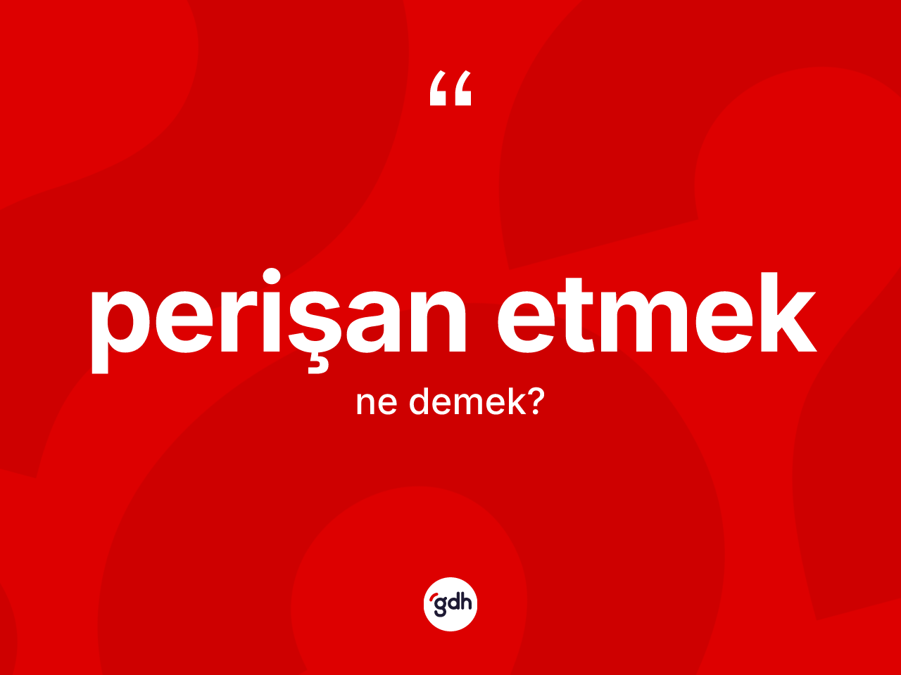 Perişan etmek ifadesinin anlamı nedir? Perişan etmek ifadesi nerede kullanılır?