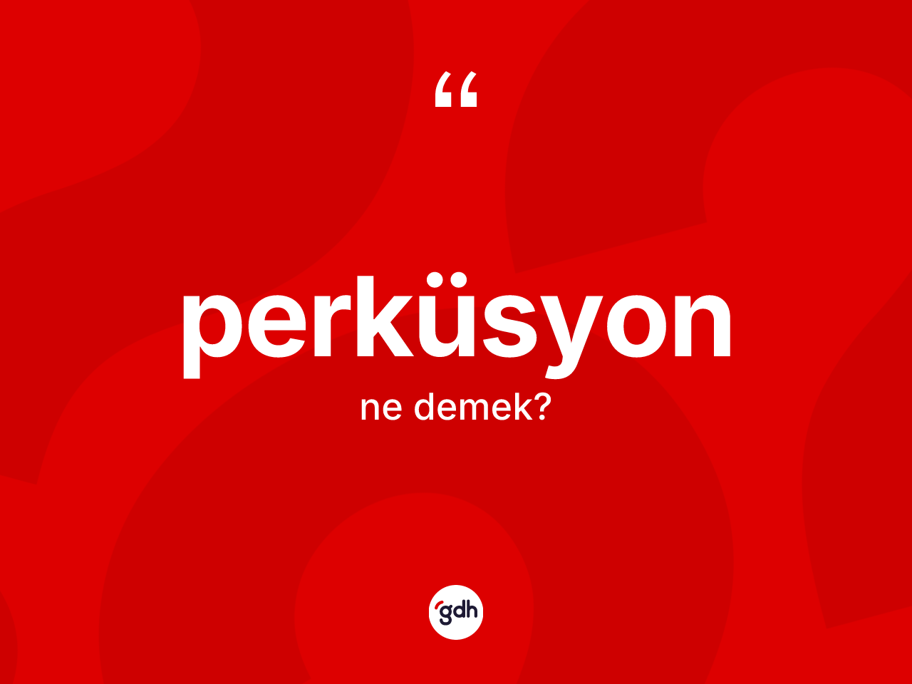 Perküsyon kelimesi ne demek? Perküsyonun sözlükteki anlamı nedir?