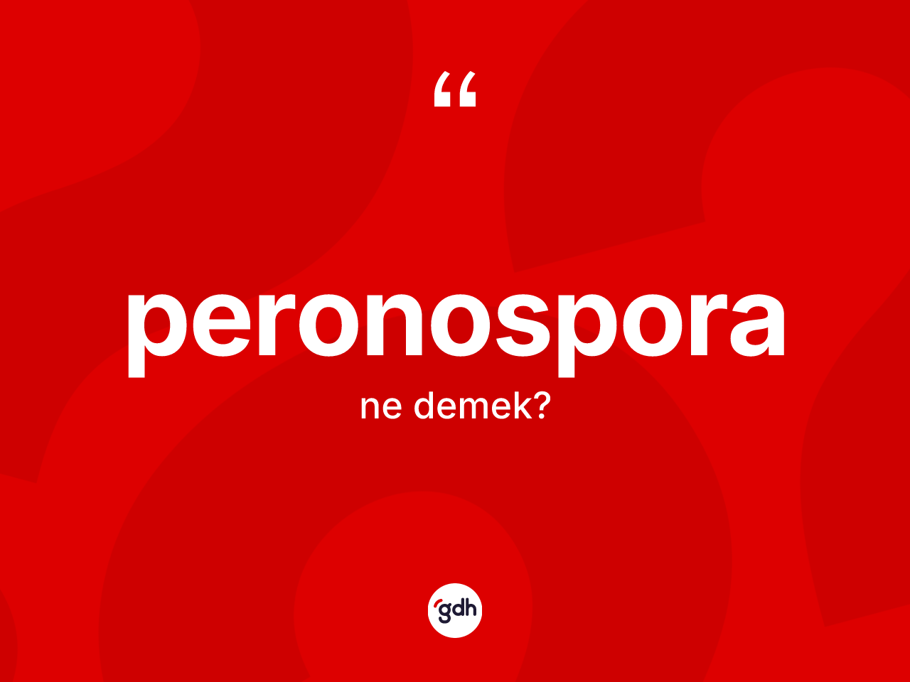 Peronospora kelimesinin sözlükteki tanımı nedir? Peronosporanın sözlükteki anlamı nedir?