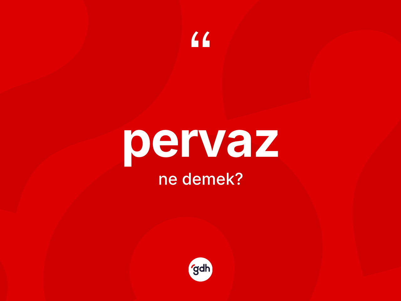 Pervaz kelimesinin anlamı nedir? Pervazın TDK'ya göre anlamı nedir?