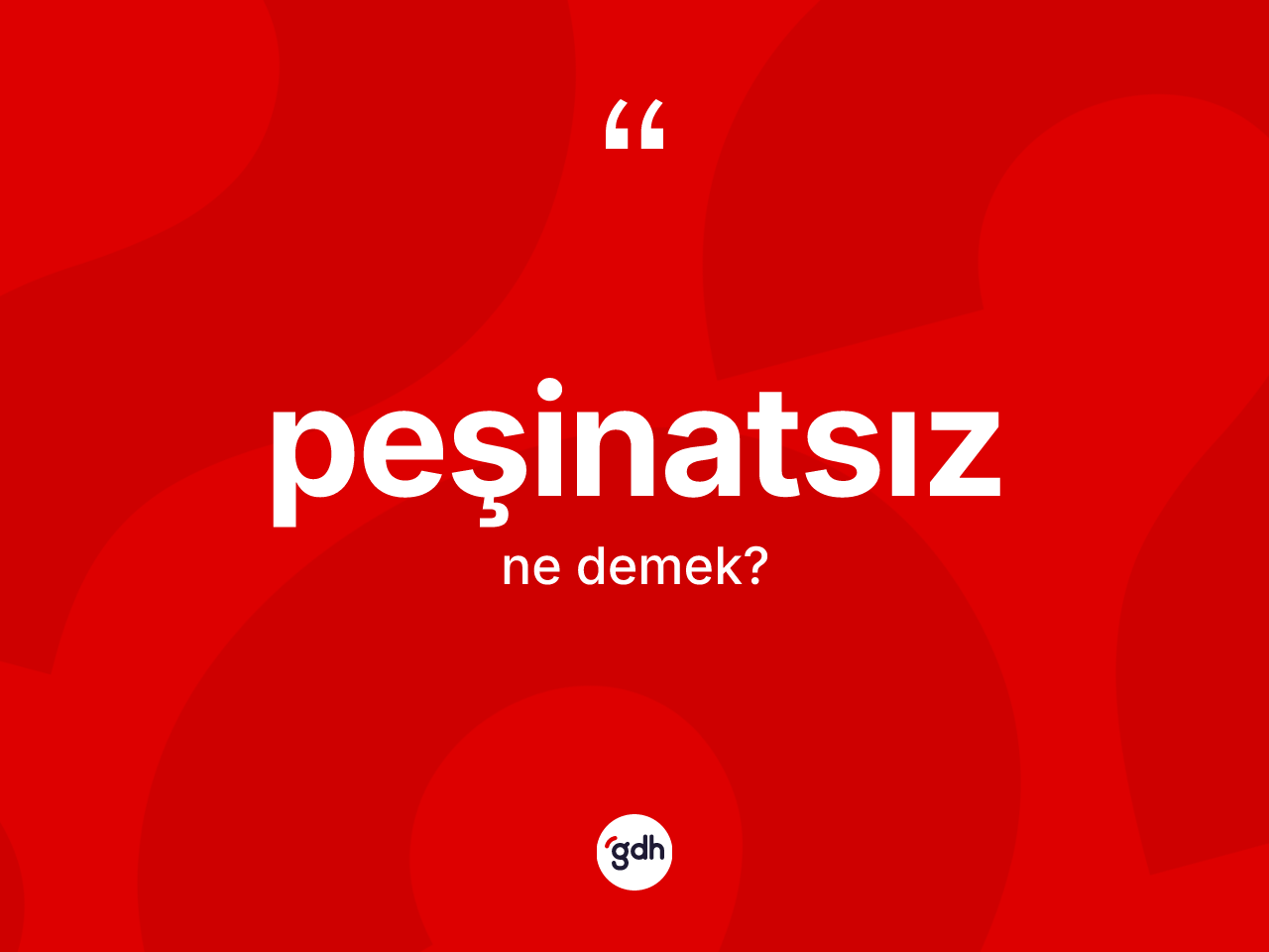 Peşinatsız kelimesinin sözlükteki tanımı nedir? Peşinatsızın TDK'ya göre anlamı nedir?