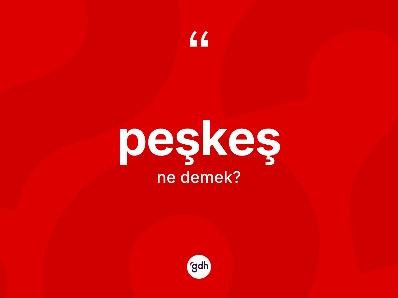 Peşkeş kelimesinin sözlükteki tanımı nedir? Peşkeşin TDK'ya göre anlamı nedir?