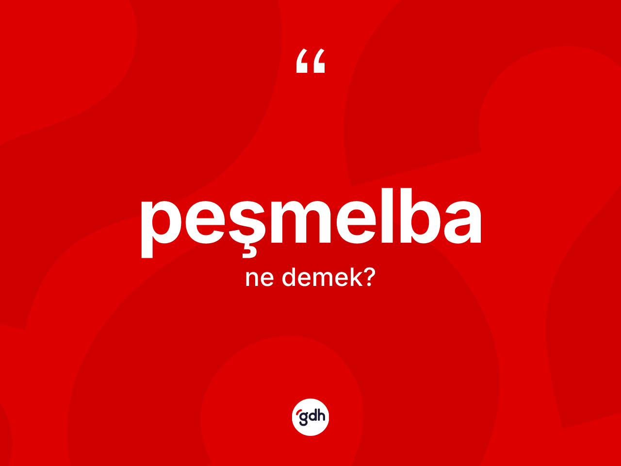Peşmelba ne anlama gelir? Peşmelba kelimesinin TDK'ya göre açıklaması nedir?