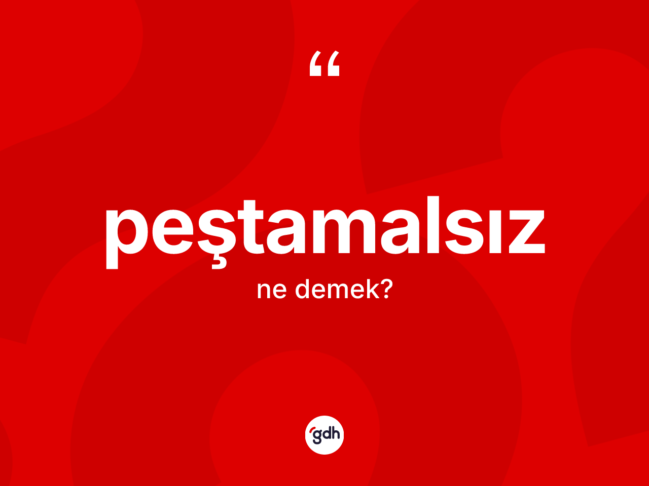 Peştamalsız ne anlama gelir? Peştamalsızın TDK'ya göre anlamı nedir?