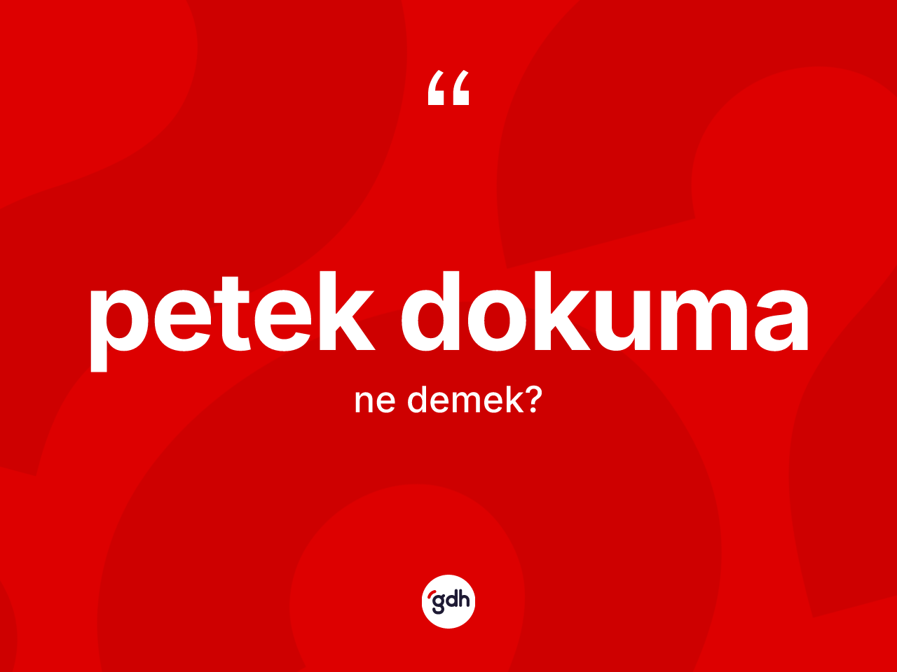 Petek dokuma kelimesinin tanımı nedir? Petek dokumanın sözlükteki anlamı nedir?