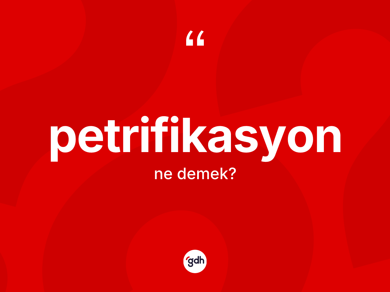 Petrifikasyon nedir? Petrifikasyonun halk arasındaki kullanımı nasıldır?