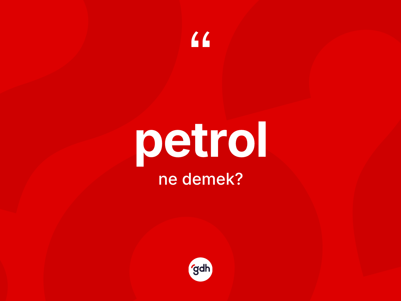 Petrol kelimesi nedir? Petrolun TDK'ya göre anlamı nedir?