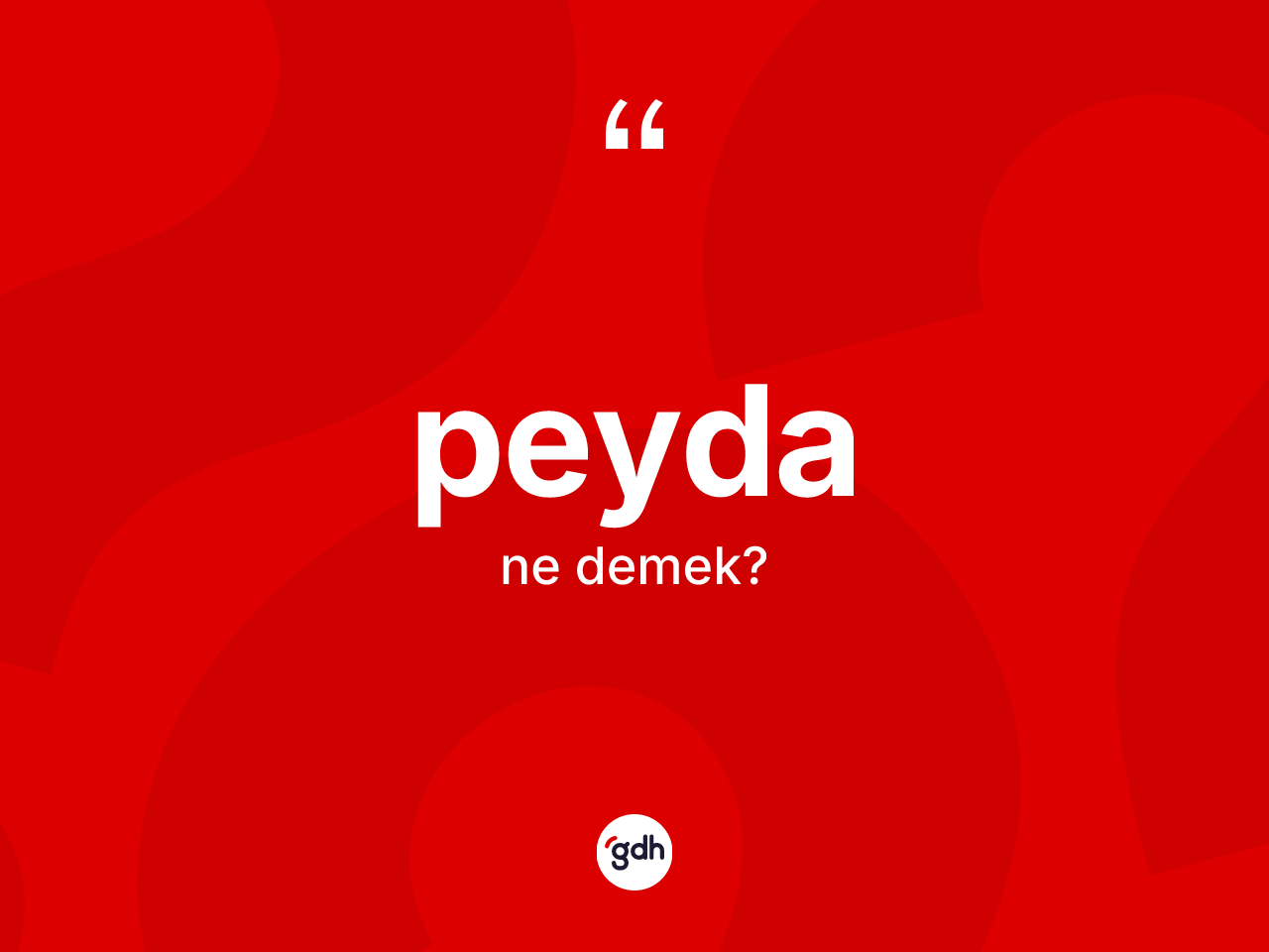 Peyda kelimesinin tanımı nedir? Peyda kelimesinin TDK anlamı nedir?