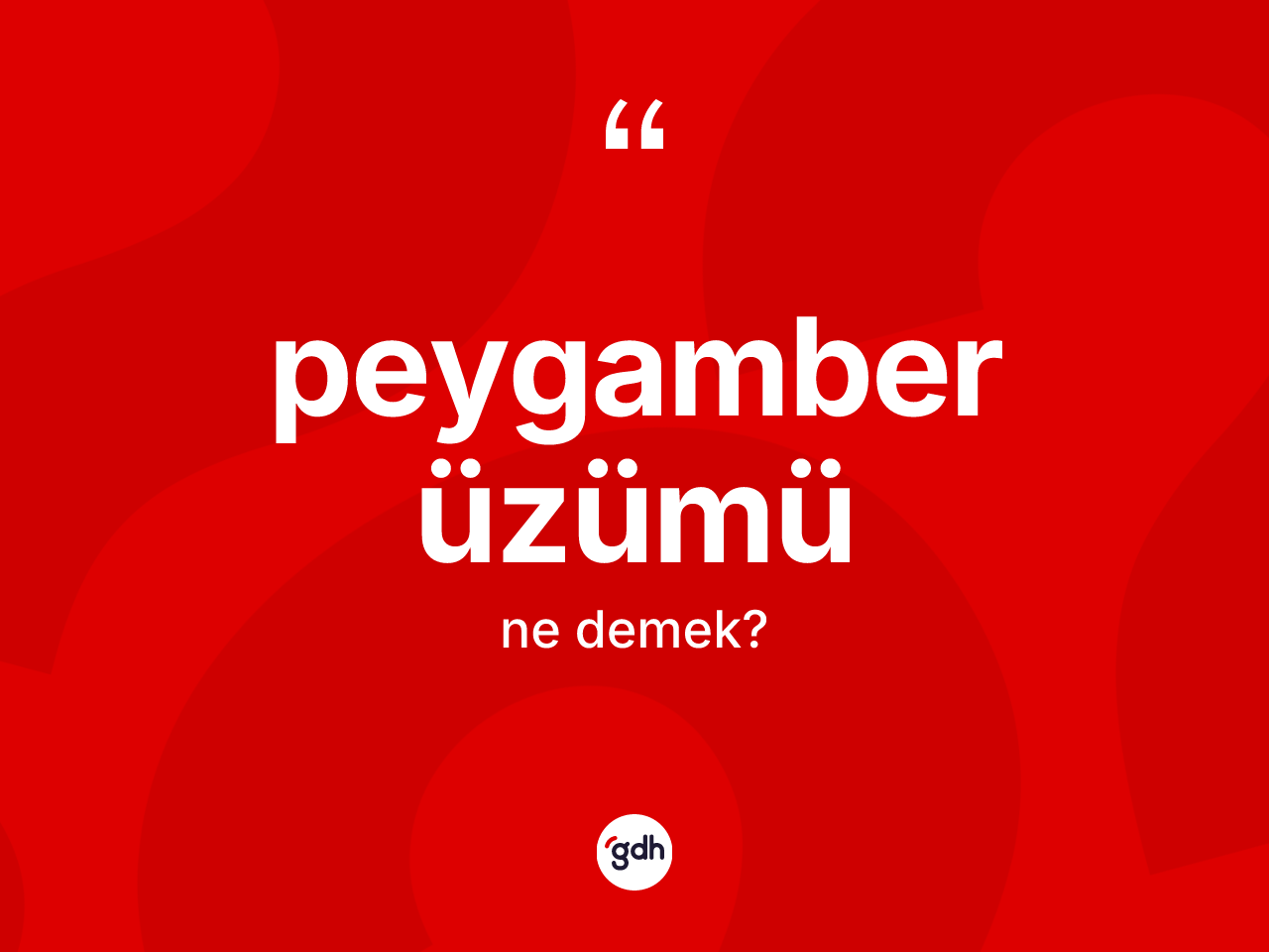 Peygamber üzümü ne anlama gelir? Peygamber üzümünün halk arasındaki kullanımı nasıldır?