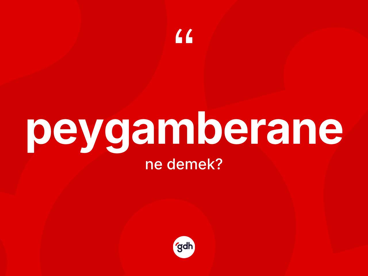 Peygamberane kelimesinin sözlükteki tanımı nedir? Peygamberanenin TDK'ya göre anlamı nedir?