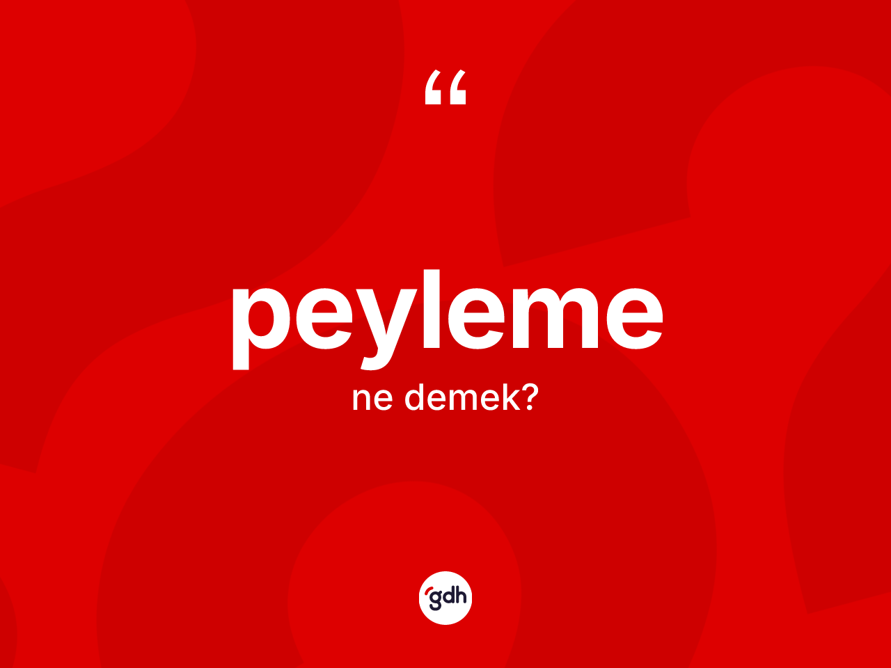 Peyleme kelimesinin tanımı nedir? Peyleme kelimesinin özellikleri nelerdir?