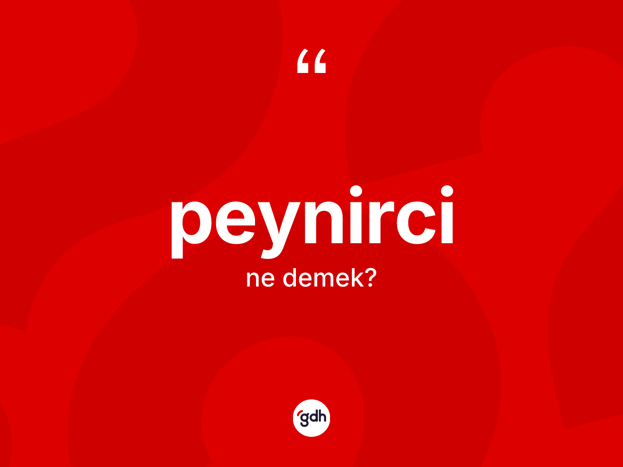Peynirci kelimesinin tanımı nedir? Peynircinin halk arasındaki kullanımı nasıldır?