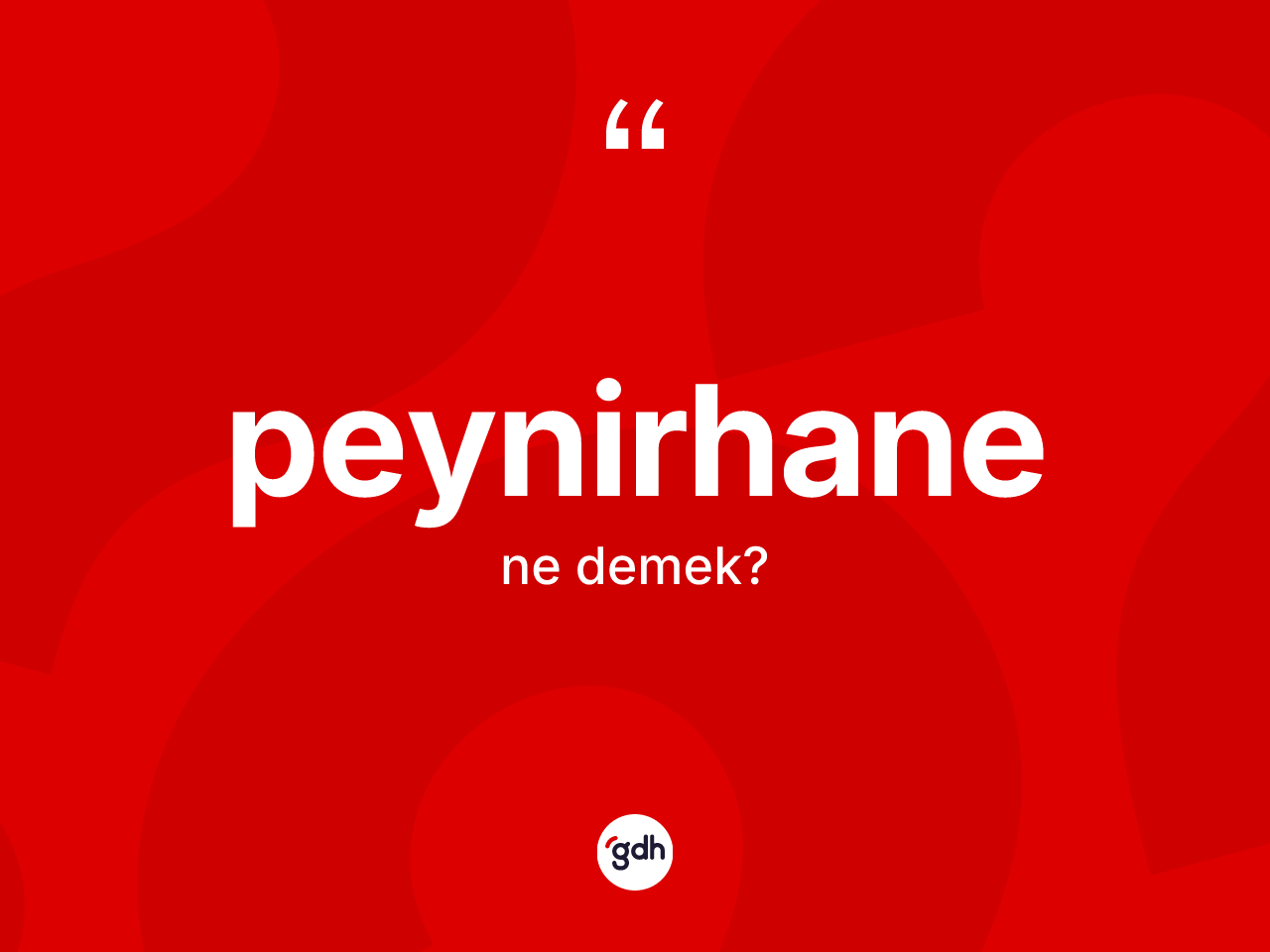 Peynirhane ne demek? Peynirhane kelimesinin kaç farklı anlamı var?