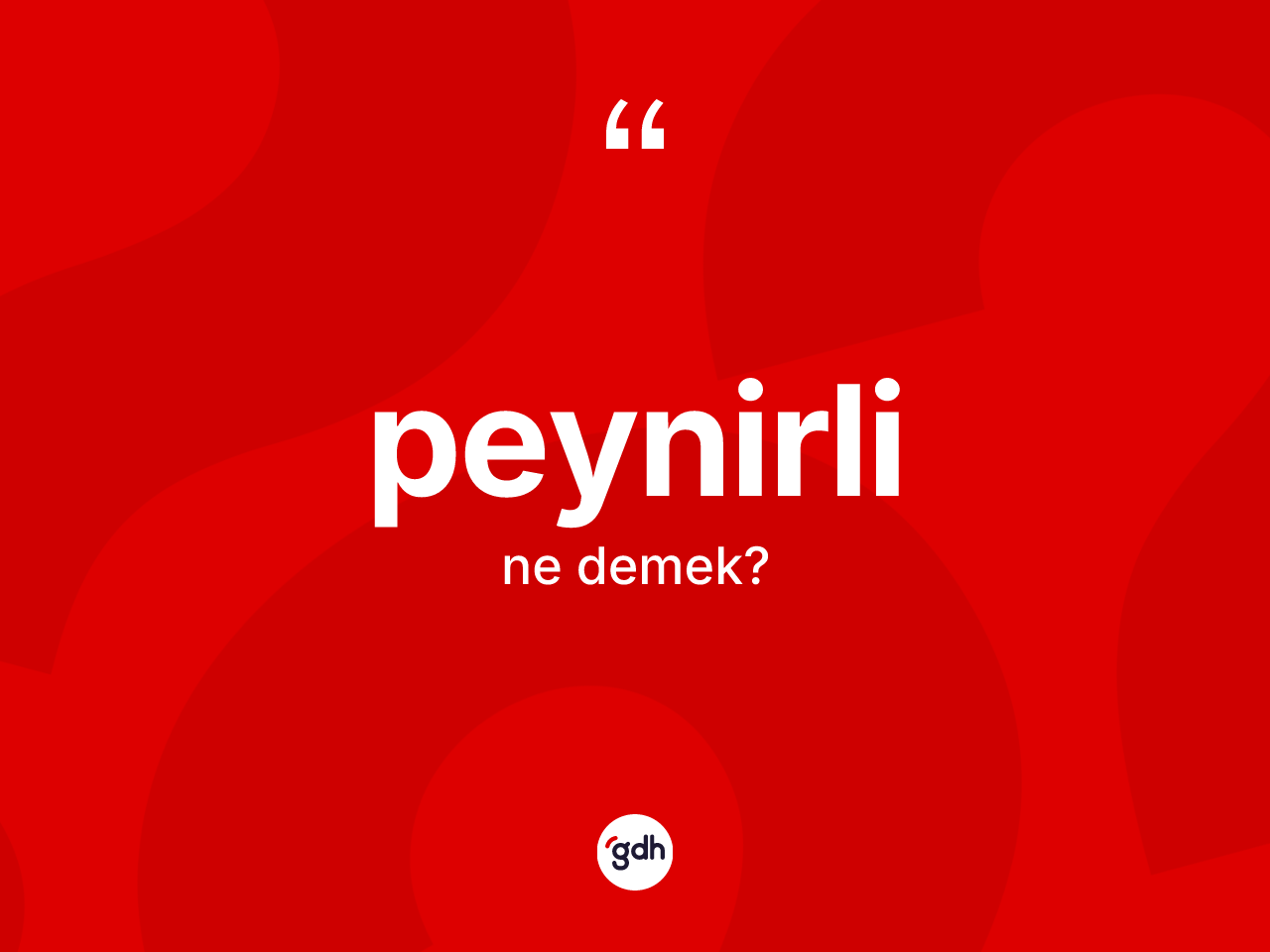 Peynirli kelimesi ne anlama gelir? Peynirlinin TDK'ya göre anlamı nedir?