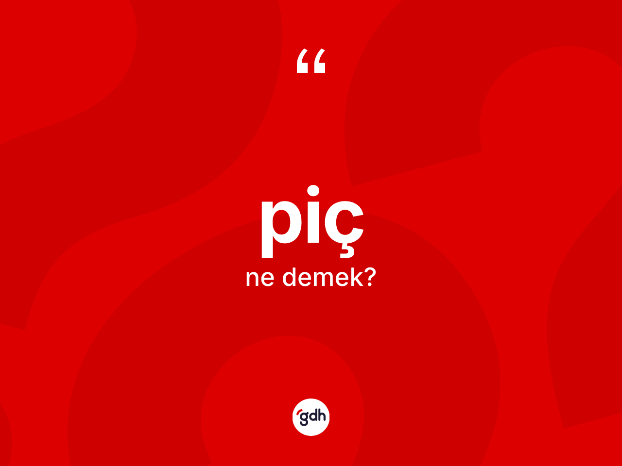 Piç kelimesinin sözlükteki tanımı nedir? Piç kelimesinin özellikleri nelerdir?