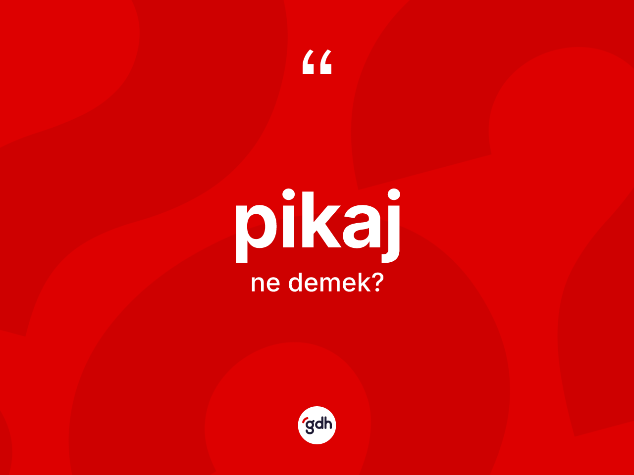 Pikaj nedir? Pikajın sözlükteki anlamı nedir?