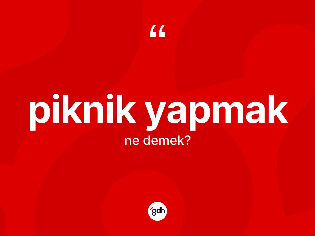 Piknik yapmak ifadesinin anlamı nedir? Piknik yapmak ifadesi nerede kullanılır?