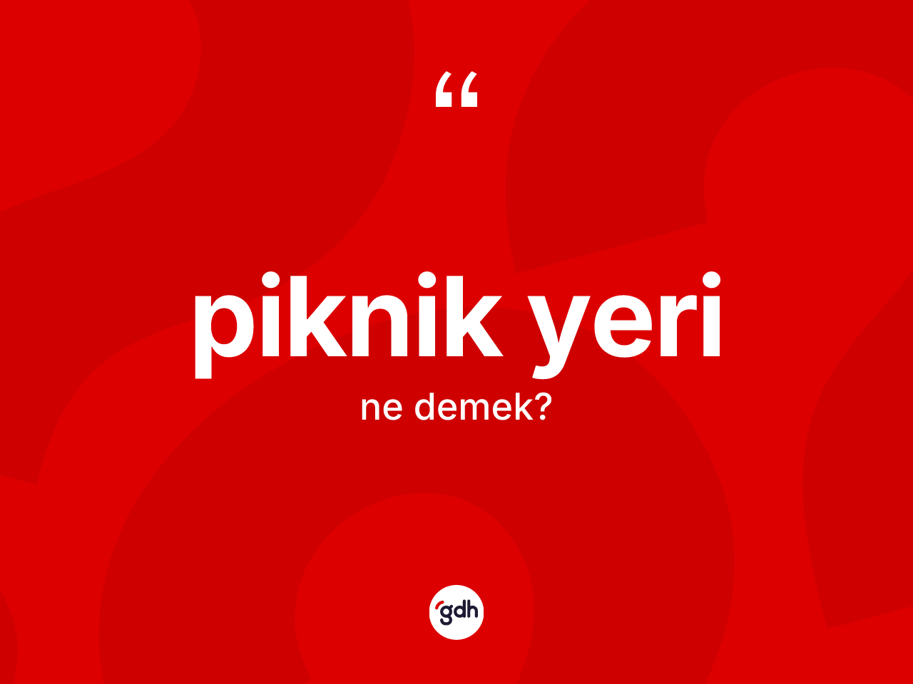 Piknik yeri kelimesinin tanımı nedir? Piknik yerinin halk arasındaki kullanımı nasıldır?