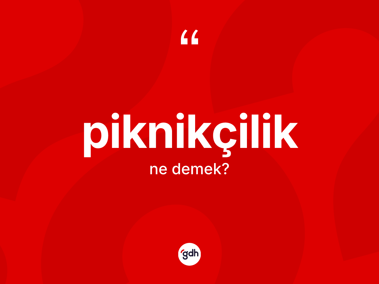 Piknikçilik kelimesinin anlamı nedir? Piknikçilik kelimesinin özellikleri nelerdir?