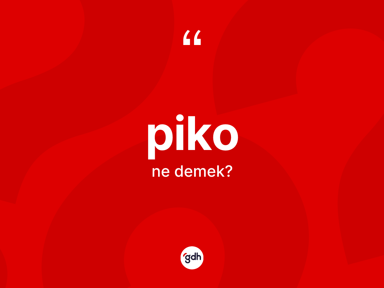 Piko nedir? Pikonun TDK'ya göre anlamı nedir?