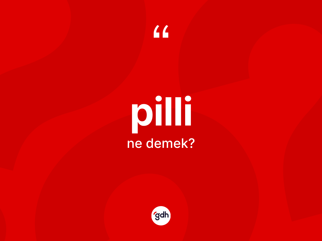 Pilli kelimesinin sözlükteki tanımı nedir? Pillinin sözlükteki anlamı nedir?