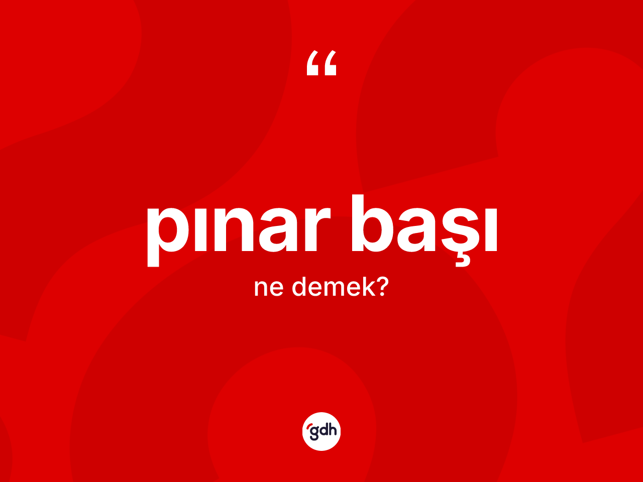 Pınar başı kelimesi ne anlama gelir? Pınar başının halk arasındaki kullanımı nasıldır?