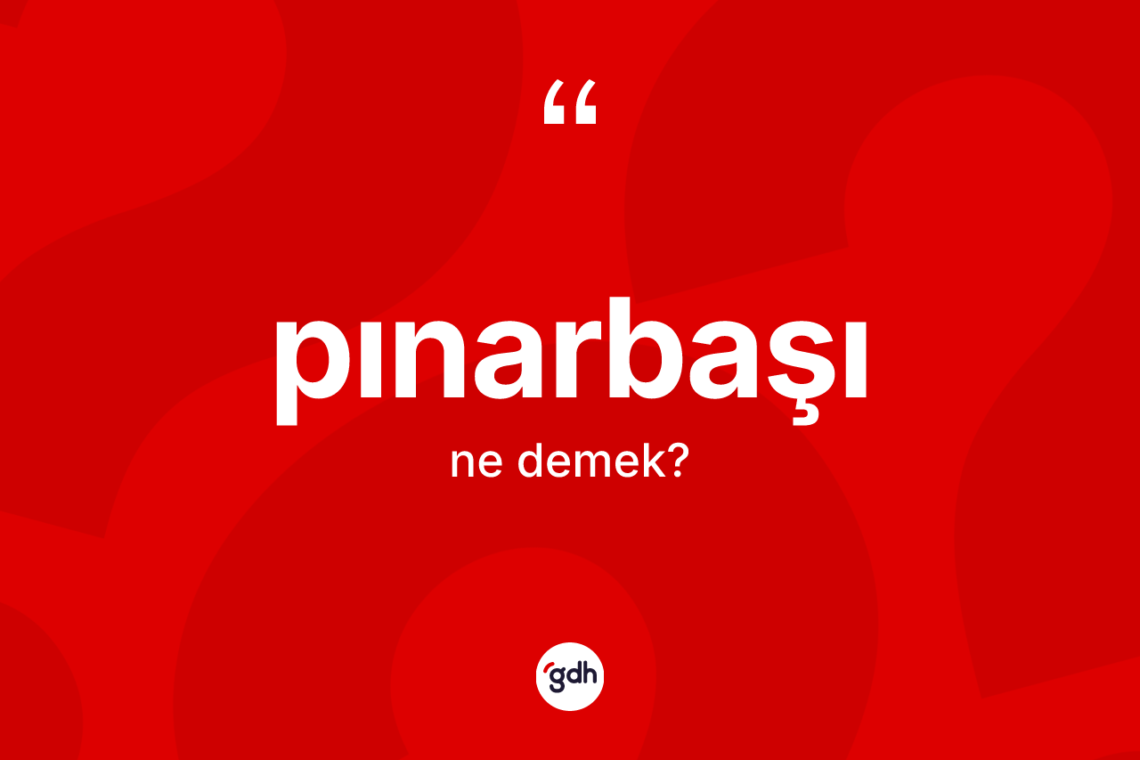 Pınarbaşı kelimesi ne anlama gelir?