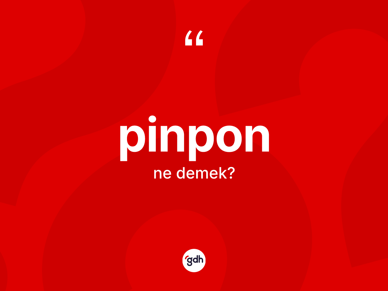 Pinpon kelimesinin tanımı nedir? Pinponun TDK'ya göre anlamı nedir?