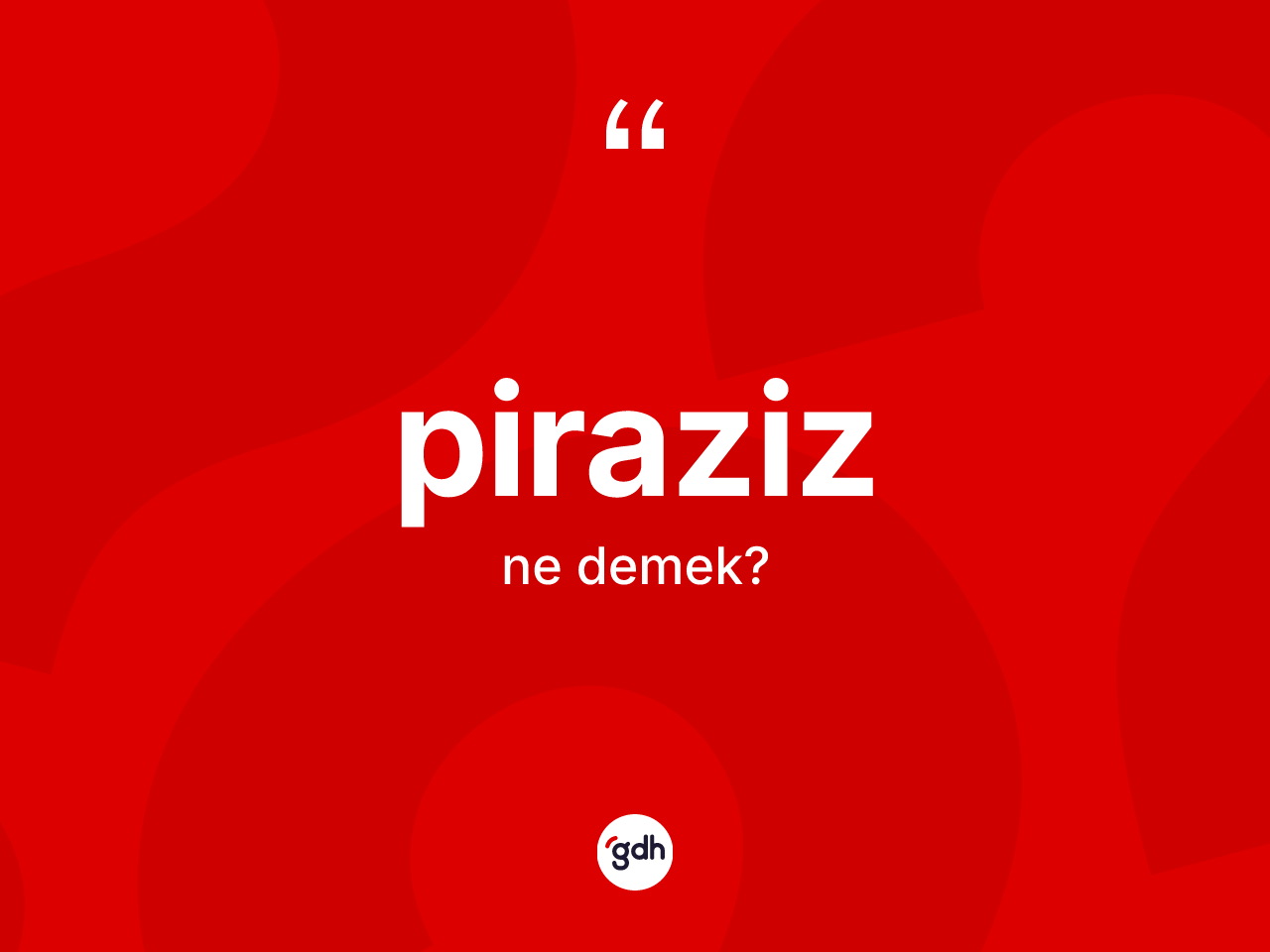 Piraziz nedir? Piraziz kelimesinin TDK anlamı nedir?