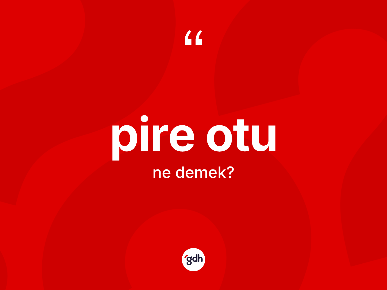 Pire otu nedir? Pire otunun kısaca tanımı nedir?