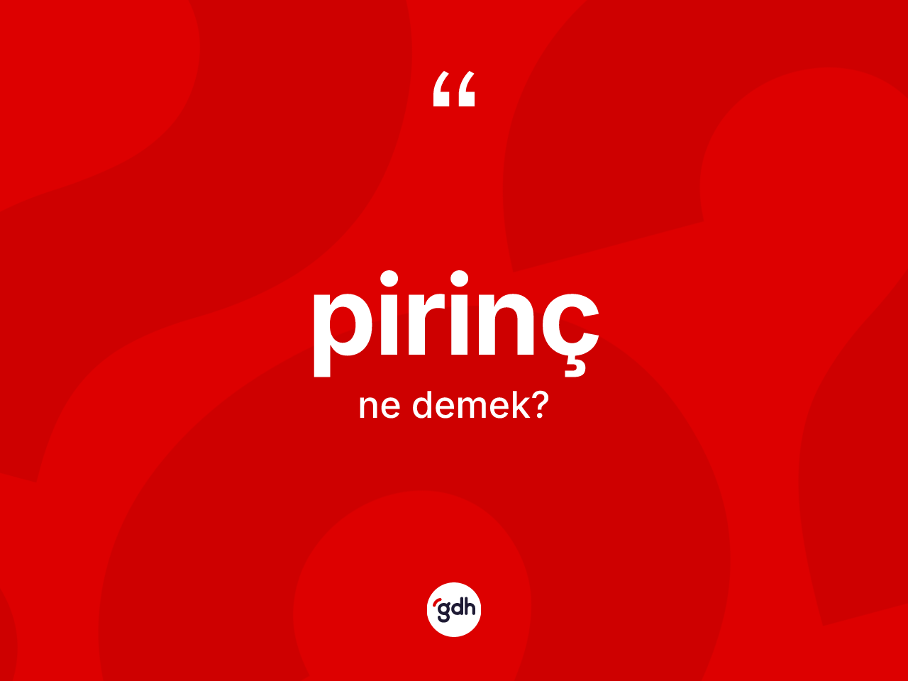 Pirinç kelimesinin anlamı nedir? Pirincin TDK'ya göre anlamı nedir?