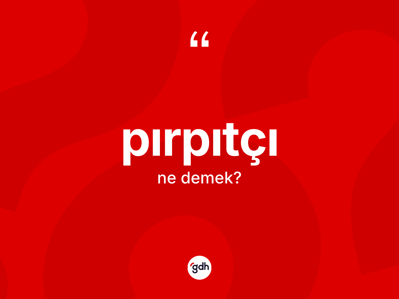 Pırpıtçı kelimesi ne demek? Pırpıtçının TDK'ya göre anlamı nedir?